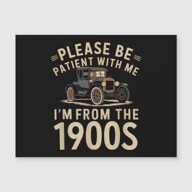 Please Be Patient With Me I'm From the 1900s Vinta (Front)
