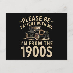 Please Be Patient With Me I'm From the 1900s Vinta Holiday Postcard