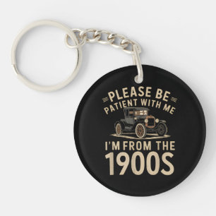 Please Be Patient With Me I'm From the 1900s Vinta Key Ring