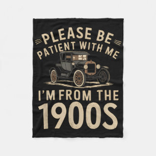 Please Be Patient With Me Im From The 1900s Vintag Fleece Blanket