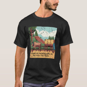 Please Be Patient With Me Iu2019m From The 1900s T-Shirt