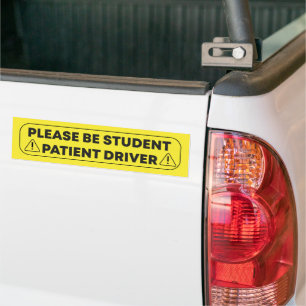 Please Be Student Patient Driver Driving Car Bumper Sticker