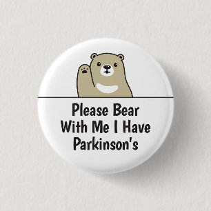 Please Bear With Me I Have Parkinson's Disease 3 Cm Round Badge