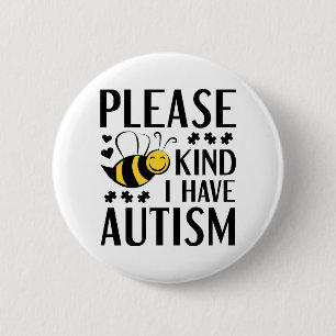 Please Bee Kind I Have Autism 6 Cm Round Badge