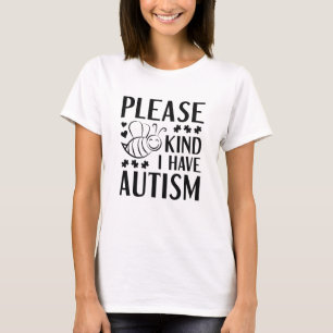 Please Bee Kind I Have Autism T-Shirt