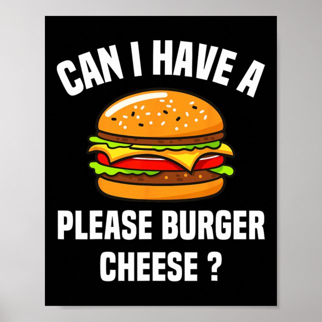 Please Burger Cheese Hamburger Cheese Bbq Funny Sa Poster (Front)