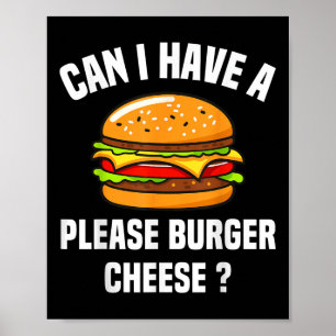 Please Burger Cheese Hamburger Cheese Bbq Funny Sa Poster