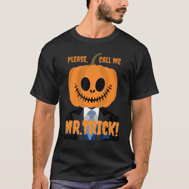Please Call Me Mr Trick for Halloween Scary Design T-Shirt (Front)