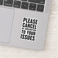 Please Cancel My Subscription To Your Issues