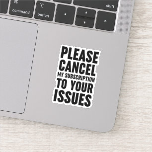 Please Cancel My Subscription To Your Issues