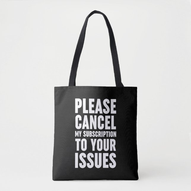 Please Cancel My Subscription To Your Issues Tote Bag (Front)
