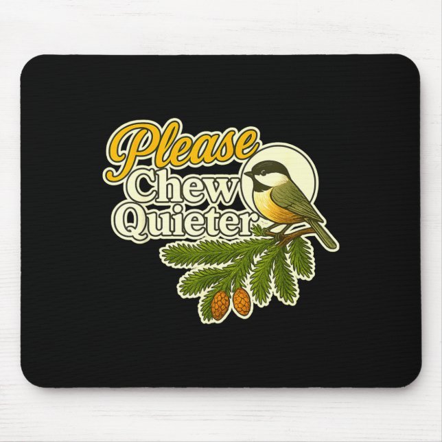 Please Chew Quieter Bird Nature, Birding Joke, Nat Mouse Mat (Front)