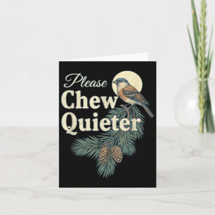 Please Chew Quieter Christmas Funny Novelty Card