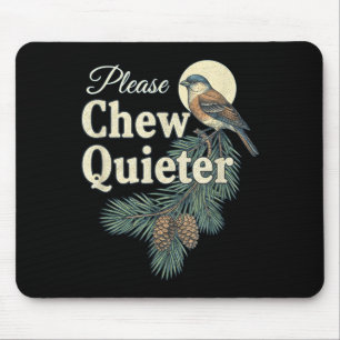 Please Chew Quieter Christmas Funny Novelty Mouse Mat