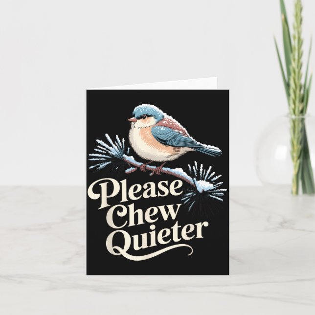 Please Chew Quieter Funny Introvert Christmas Bird Card (Front)