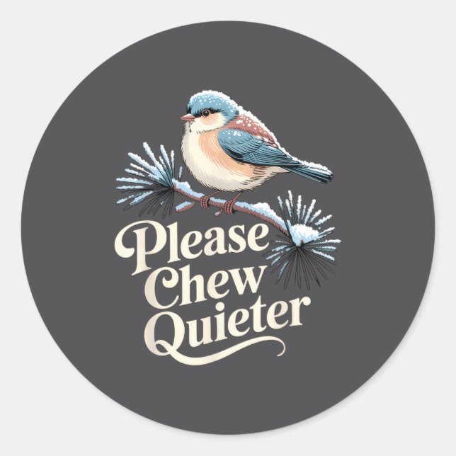 Please Chew Quieter Funny Introvert Christmas Bird Classic Round Sticker (Front)
