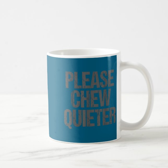 Please Chew Quieter Funny Introvert  Coffee Mug (Right)