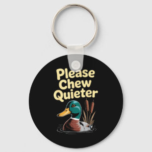Please Chew Quieter Funny Introvert Funny Duck Lov Key Ring
