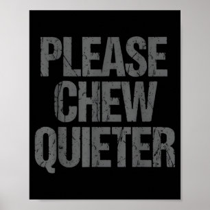 Please Chew Quieter Funny Introvert  Poster