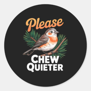 Please Chew Quieter Vintage Bird Groovy Design  Classic Round Sticker