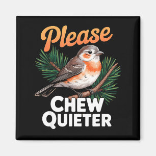 Please Chew Quieter Vintage Bird Groovy Design  Magnet