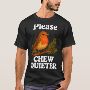 Please Chew Quieter Vintage Bird Groovy Design  T-Shirt