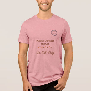 Please Consult the Cat: I’m Off Duty Tri-Blend Shirt