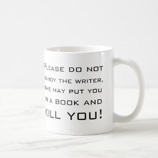 Please do not annoy the writer coffee mug
