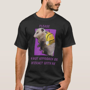 Please Do Not Approach Or Interact With Me T-Shirt