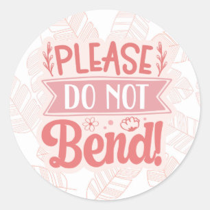Please Do Not Bend Classic Round Sticker