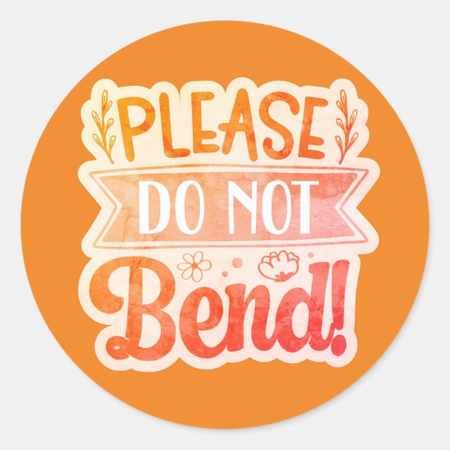 Please Do Not Bend Round Sticker (Front)