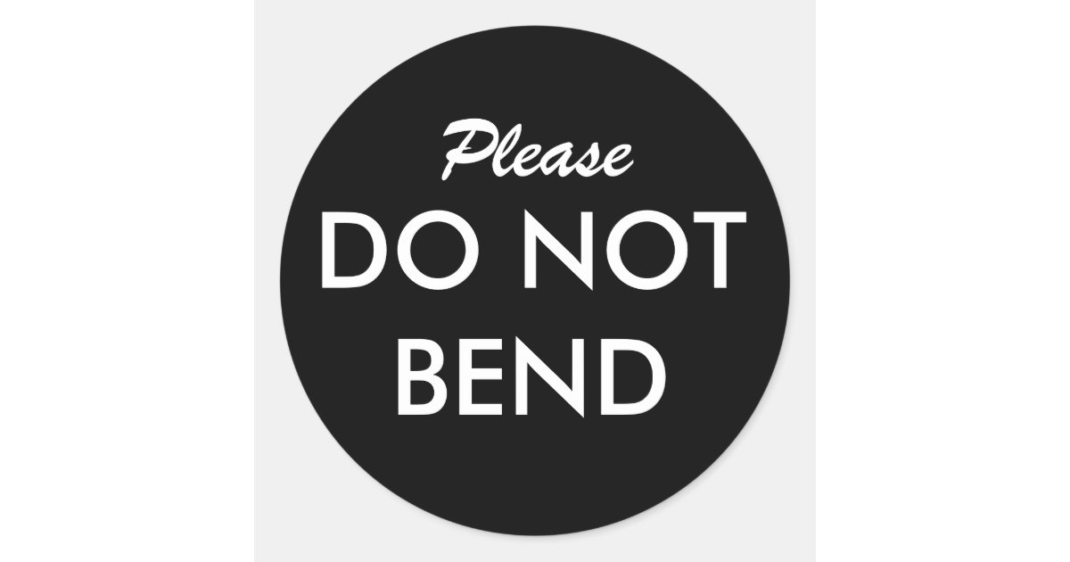 Please Do Not Bend Sticker Zazzle