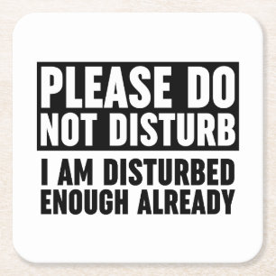 Please Do Not Disturb I Am Disturbed Enough Square Paper Coaster