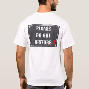 PLEASE DO NOT DISTURB ME  - NOTIFICATION  SIGN T-Shirt