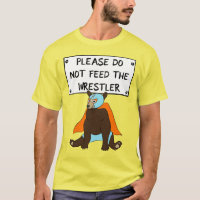 Please Do Not Feed the Wrestler Mexican Luchador