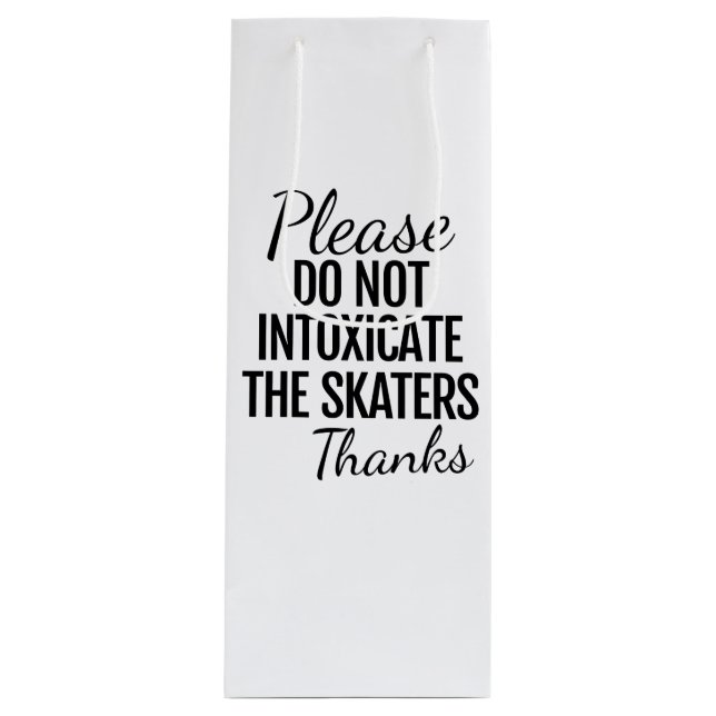 Please Do Not Intoxicate The Skaters Wine Gift Bag (Front)