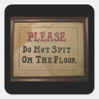 Please Do Not Spit On The Floor