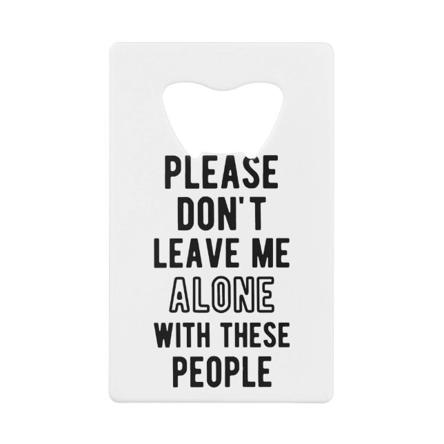 please Don’t Leave Me Alone with these people (Front)