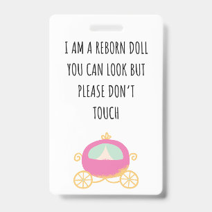 Please Don’t Touch Reborn Doll Car Seat Tag Badge ID Badge