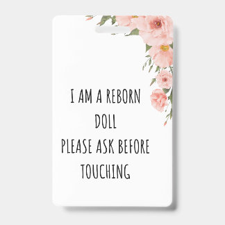 Please Don’t Touch Reborn Doll Car Seat Tag Badge ID Badge