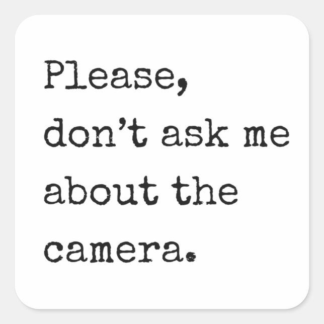 Please don't ask me about the camera square sticker (Front)