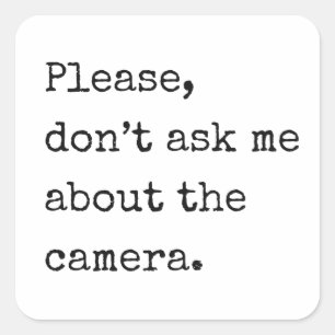 Please don't ask me about the camera square sticker