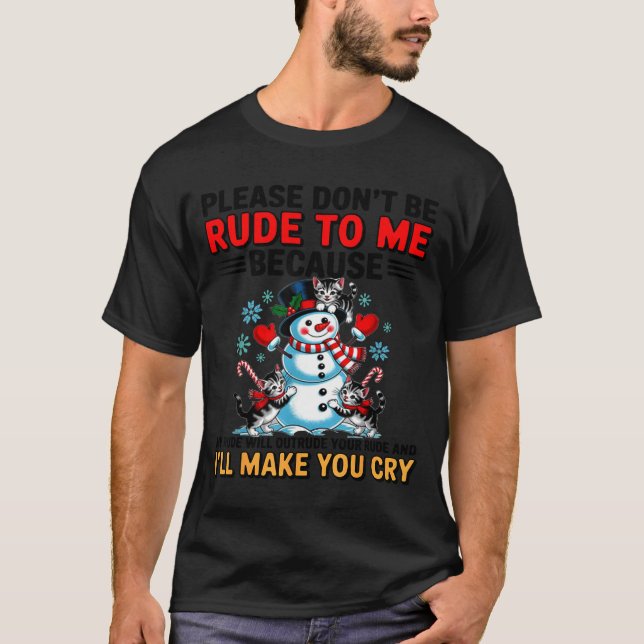Please Don't Be Rude To Me Because My Rude Will Ou T-Shirt (Front)