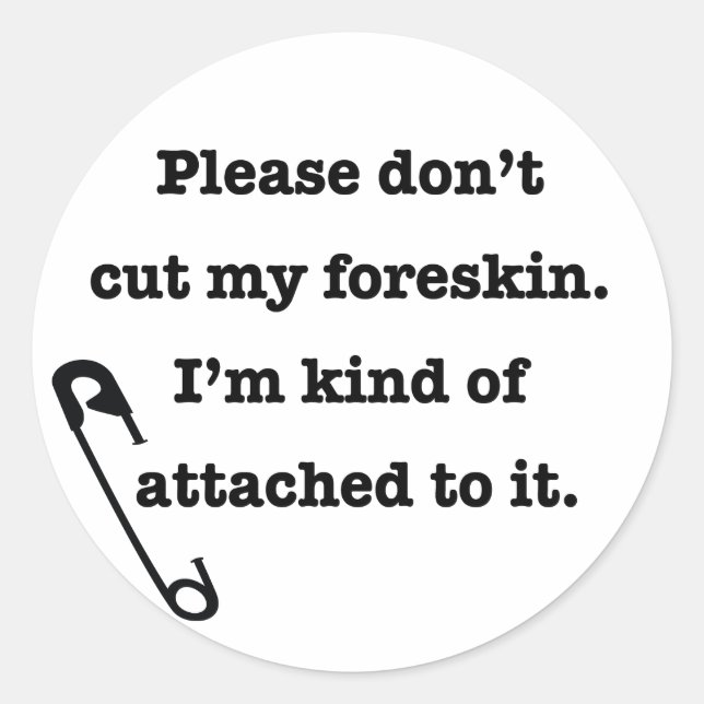 Please don't cut my foreskin classic round sticker (Front)