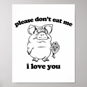 Please Don't Eat Me, I Love You Funny Saying Novel Poster