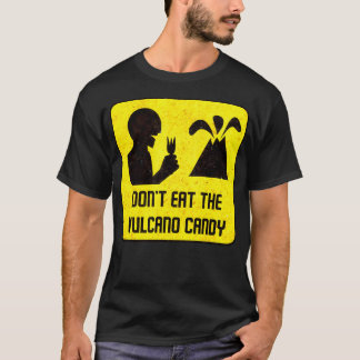 Please Don'T Eat Molten Lava. Vulcano Candy. T-Shirt