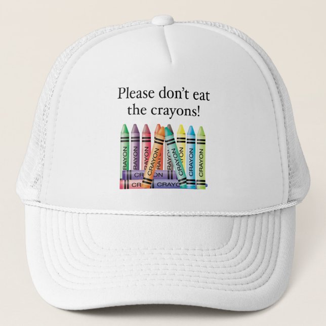 Please don't eat the crayons trucker hat (Front)