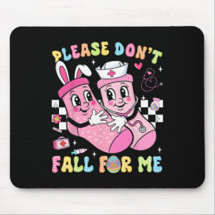 Please Don't Fall For Me Nurse Easter Medical Sock Mouse Mat