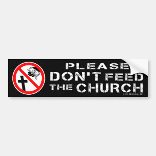 Please Don't Feed the Church Bumper Sticker