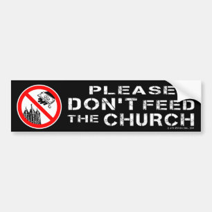 Please Don't Feed the Church Bumper Sticker